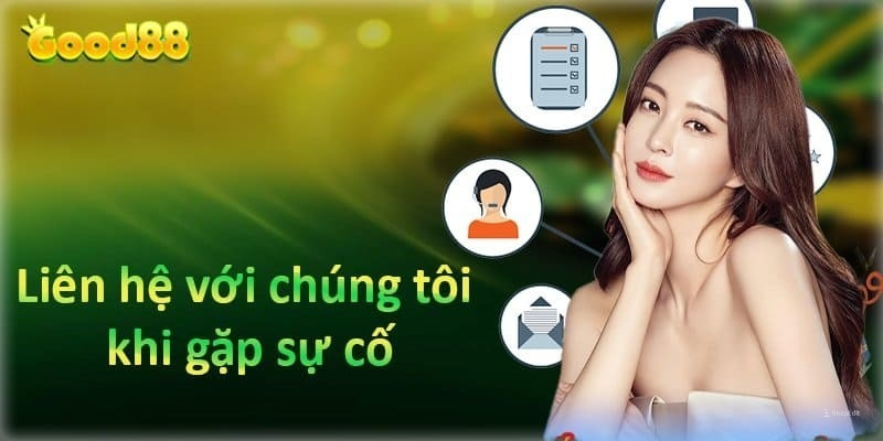 Những trường hợp cần liên hệ Good88