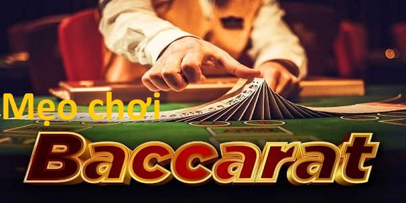 mẹo chơi Baccarat